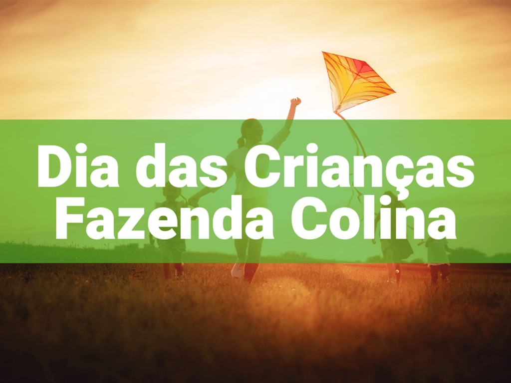 DIA DAS CRIANÇAS 2024 COLINA PAGAMENTO A VISTA