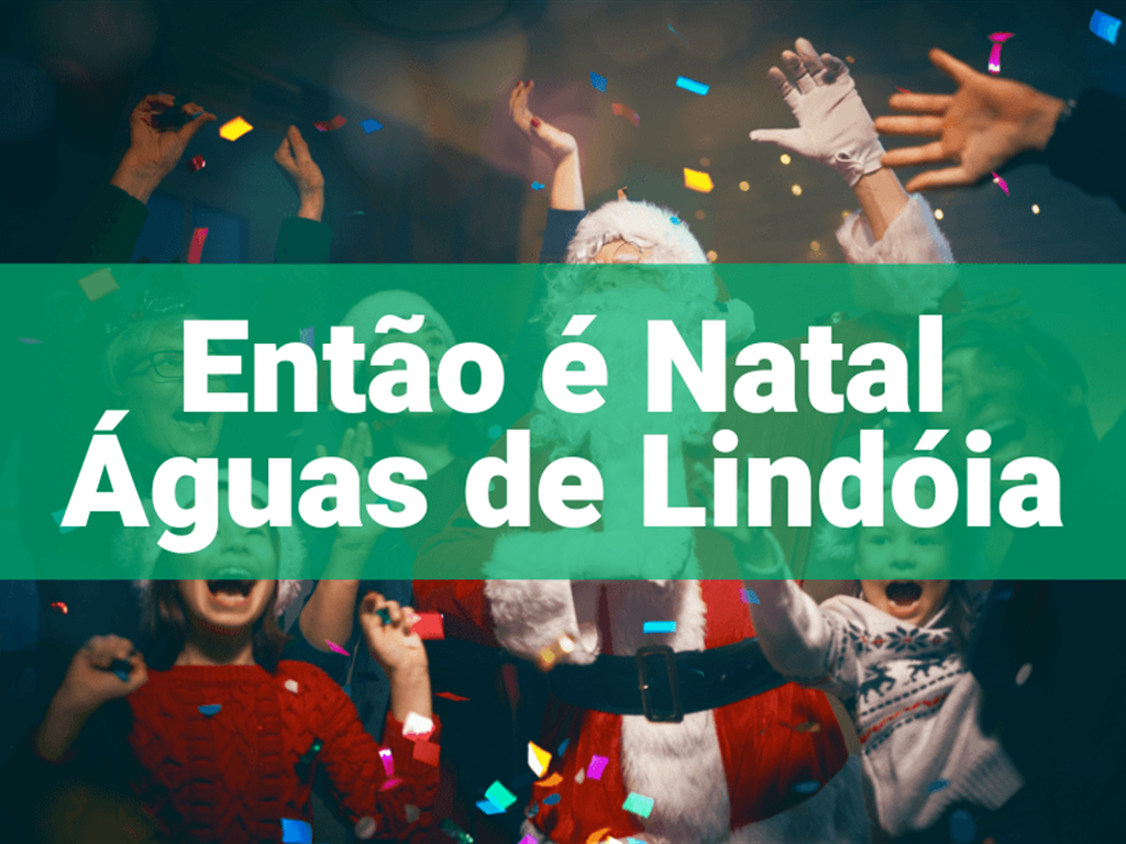 NATAL 2024 AGUAS DE LINDOIA DEPÓSITO A VISTA