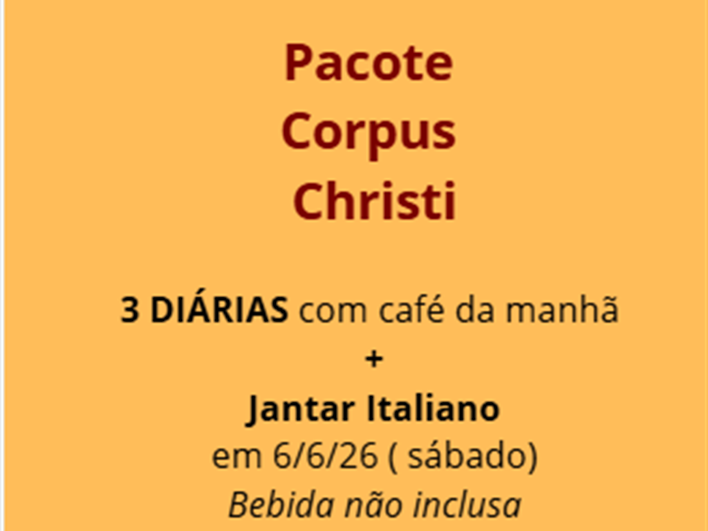 ✨  3 diárias + Jantar Italiano em 6/6 (SÁB)