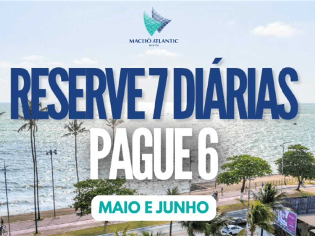 RESERVE 7 DIÁRIAS E PAGUE 6