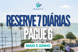 RESERVE 7 DIÁRIAS E PAGUE 6