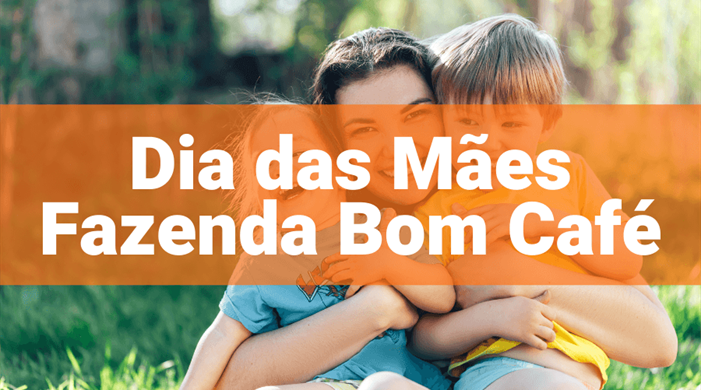 DIA DAS MÃES 2026 BOMCAFÉ DEP. A VISTA