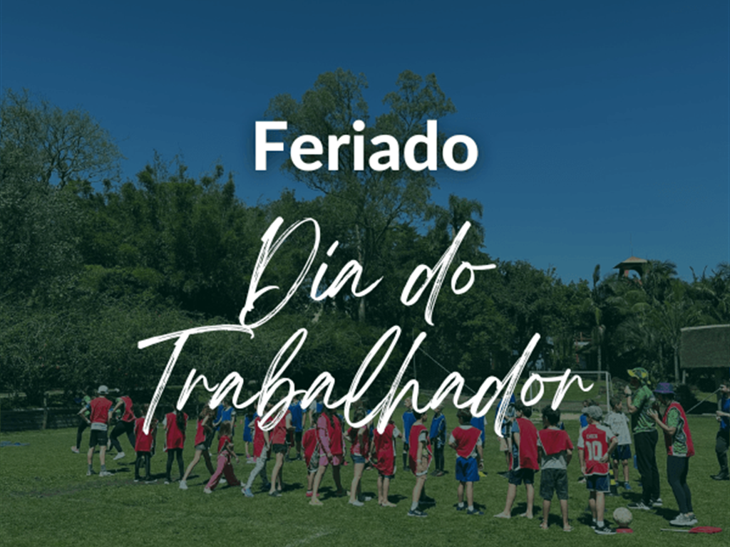 Feriado do Trabalho - 30/04 a 03/05