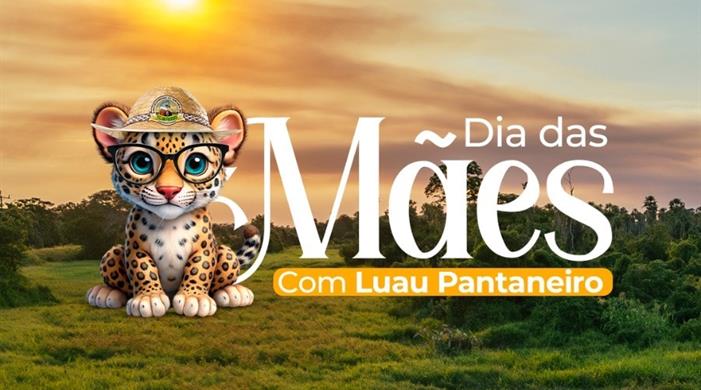 PACOTE DIA DAS MÃES com Lual no Pantanal - 2026